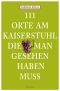 [111 Orte 09] • 111 Orte am Kaiserstuhl, die man gesehen haben muss